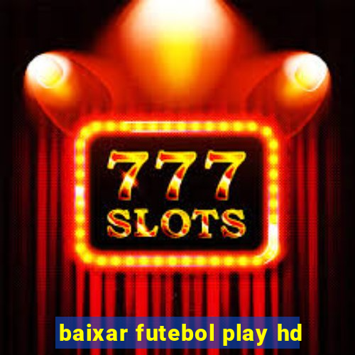 baixar futebol play hd